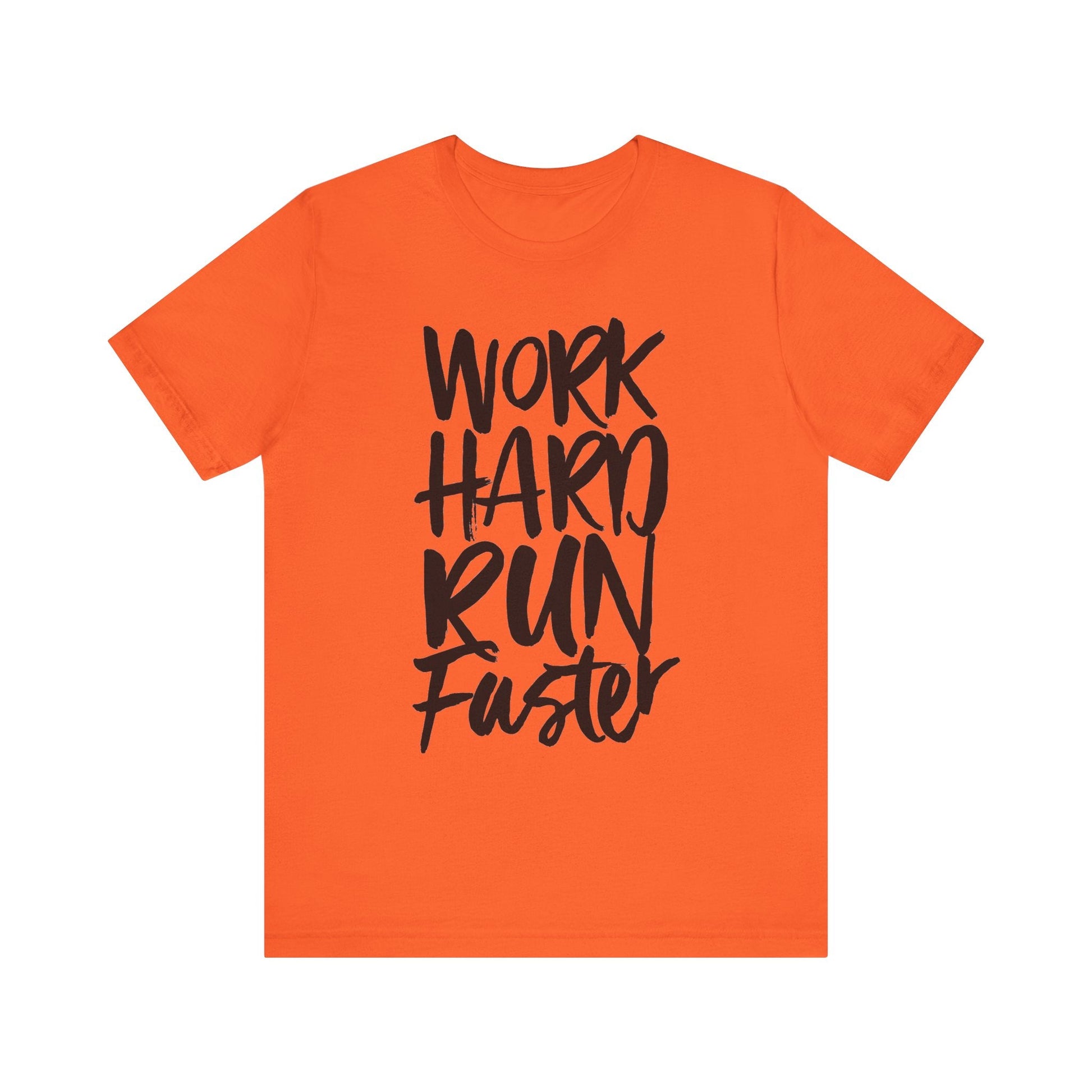 WORK HARD RUN FASTER t-shirt Printify