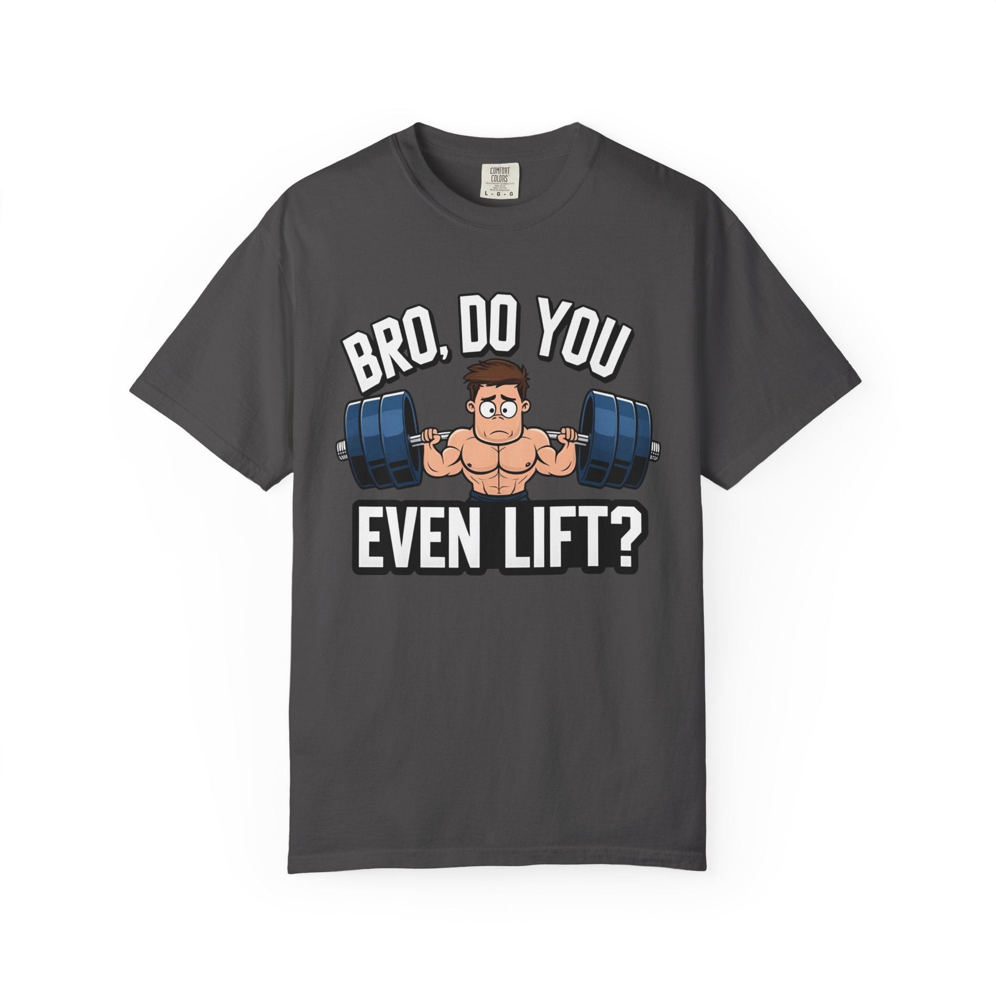 BRO, DO YOU EVEN LIFT? t-shirt Printify