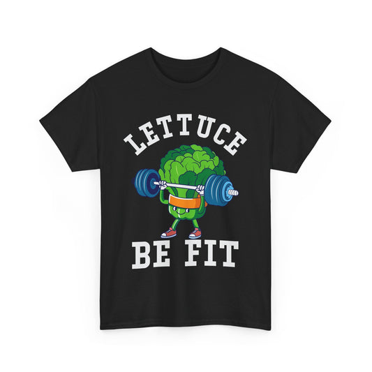 Lettuce Be Fit T-Shirt | Comfortable, Cotton, Fitness Enthusiast Printify