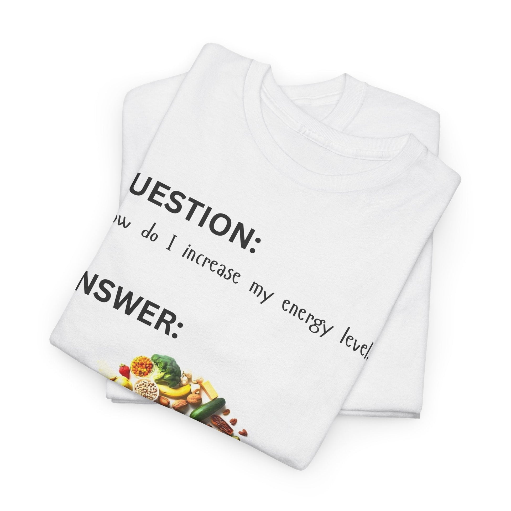 HOW DO I INCREASE MY ENERGY LEVELS? t-shirt Printify
