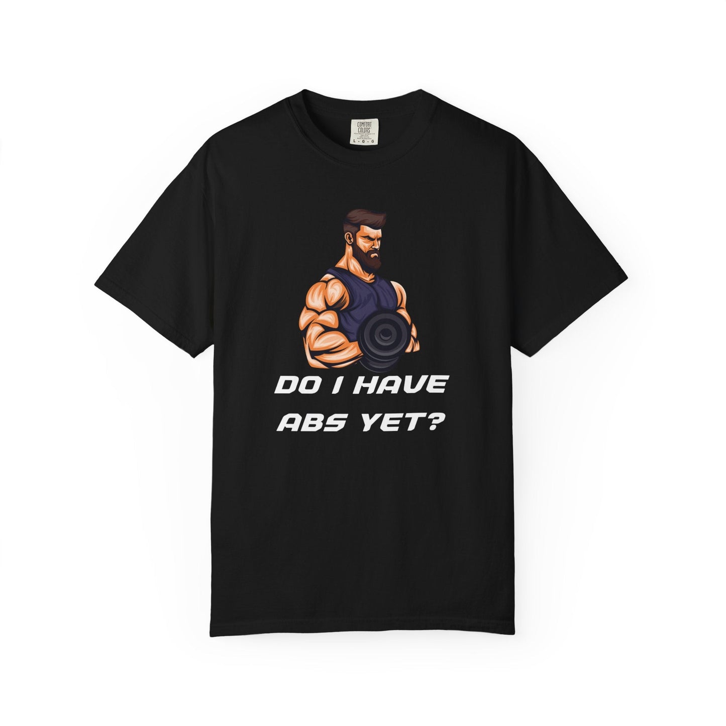 DO I HAVE ABS YET? t-shirt black