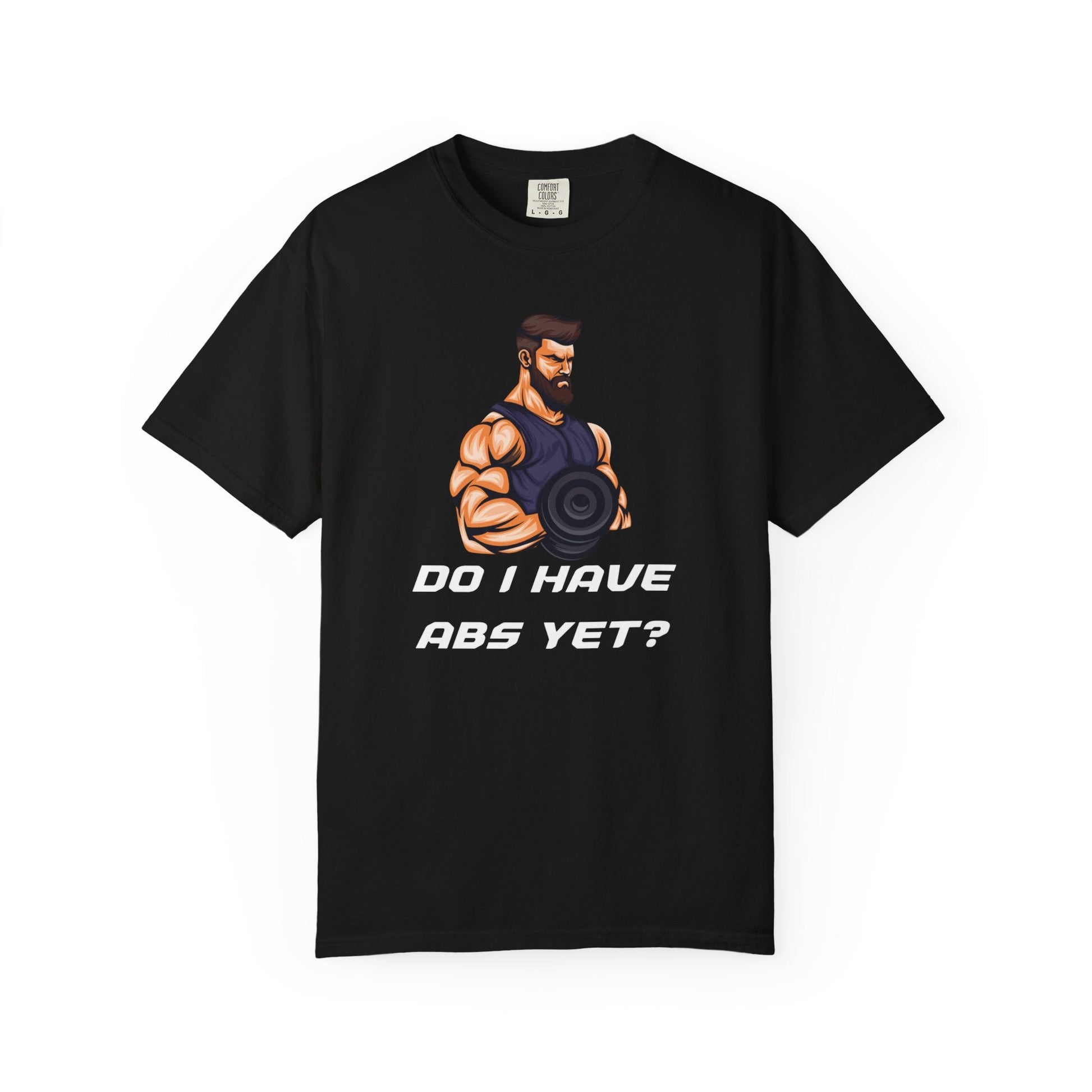 DO I HAVE ABS YET? t-shirt black