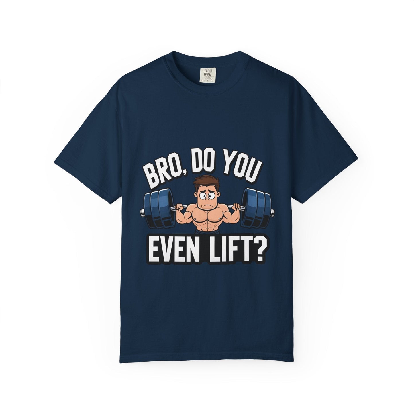 BRO, DO YOU EVEN LIFT? t-shirt Printify