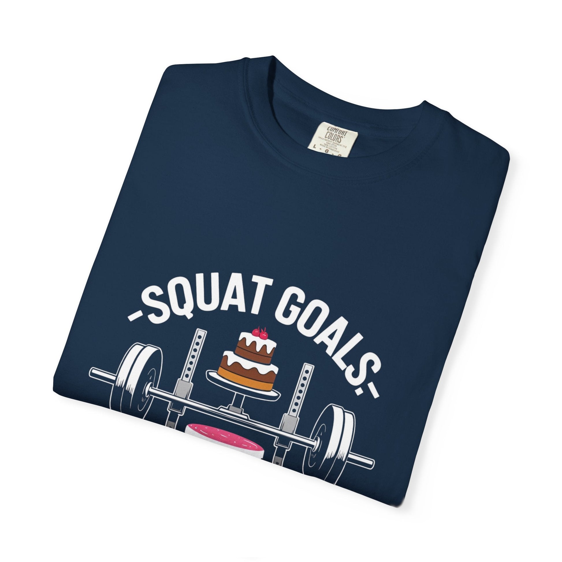 SQUAT GOALS. BIGGER CAKE. t-shirt Printify