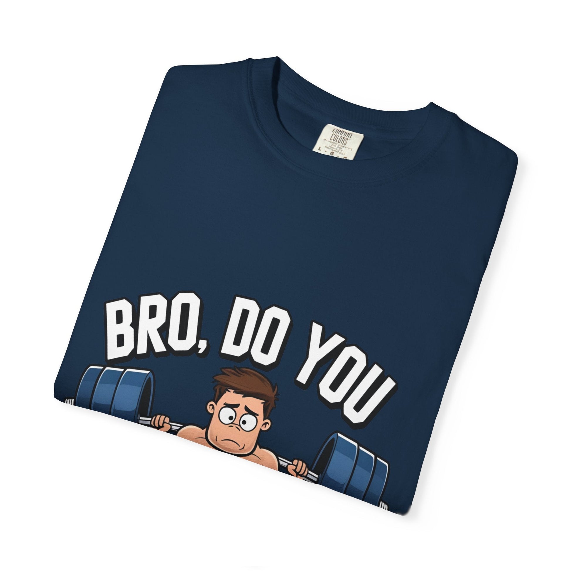 BRO, DO YOU EVEN LIFT? Printify