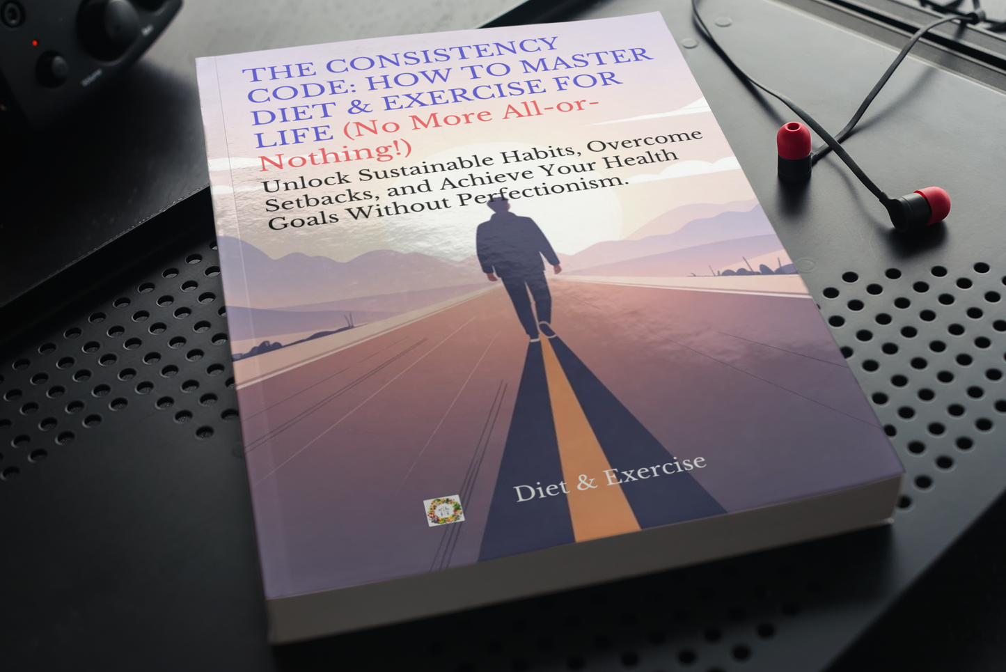 THE CONSISTENCY CODE eBook Diet and Exercise