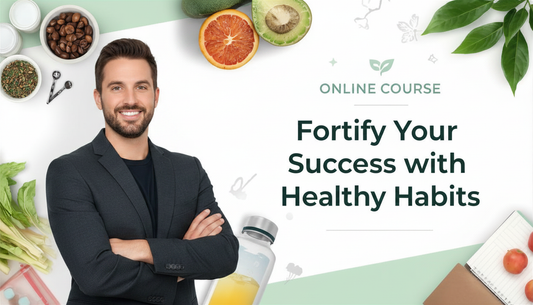 FORTIFY YOUR SUCCESS WITH HEEALTHY HABITS Course Diet and Exercise